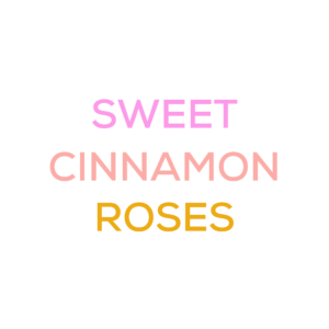 Sweet Cinnamon Roses