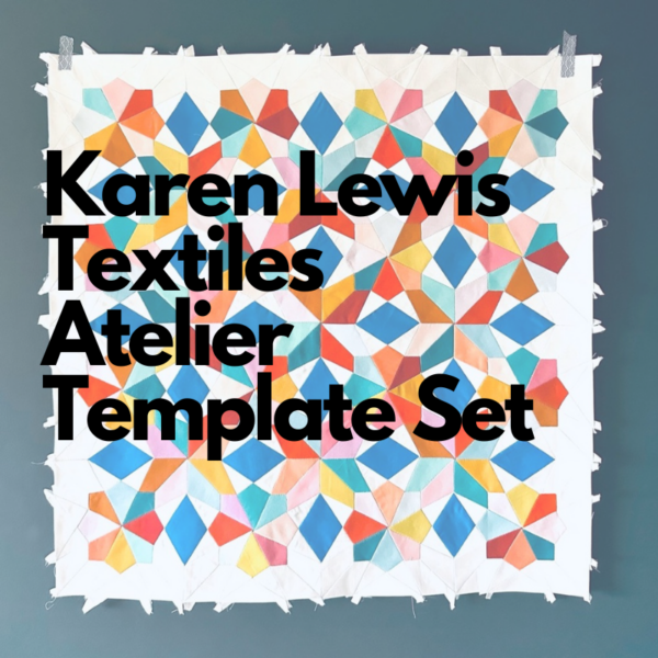 Karen Lewis Textiles Atelier Templates Acrylic & Paper Pieces Set