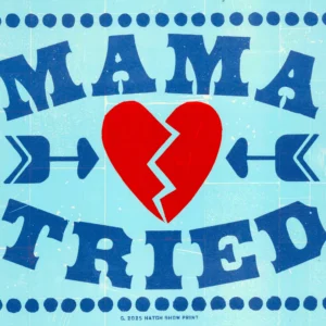 Hatch Show Print Mama Tried Poster