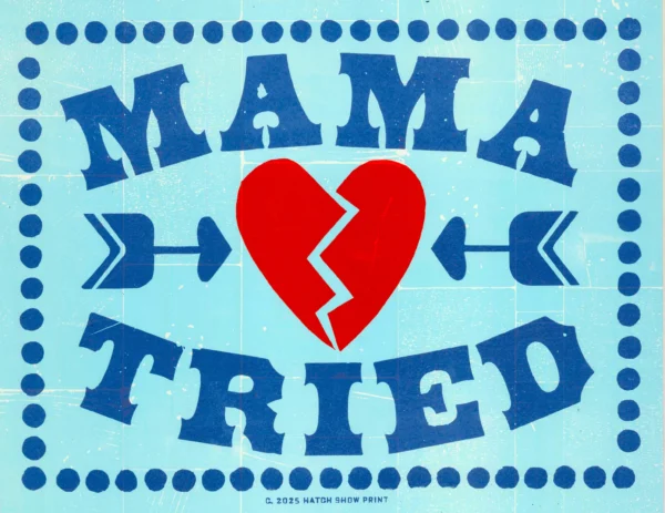 Hatch Show Print Mama Tried Poster
