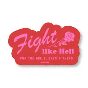 Fight Like Hell Rose Sticker