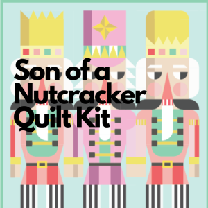 Full Quilt Boogie Son of a Nutcracker Quilt Kit [PRESALE]