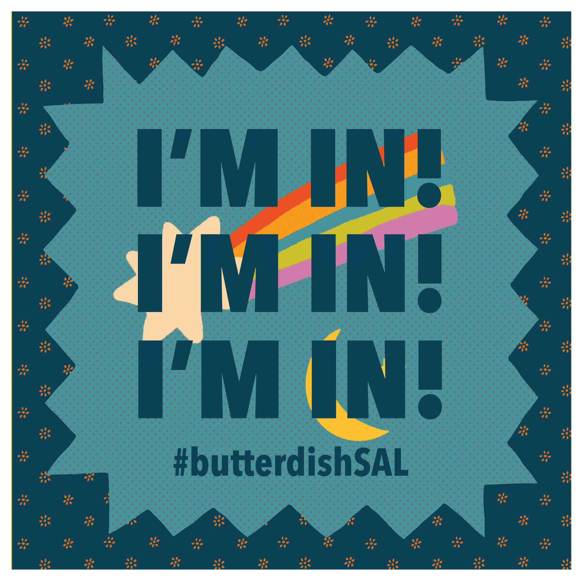 I'm In! Butterdish Quilt Along graphic — share on Instagram and tag @sewtopia with #butterdishSAL
