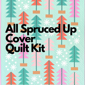 Pen + Paper Patterns All Spruced Up Cover Quilt Kit [PREORDER]