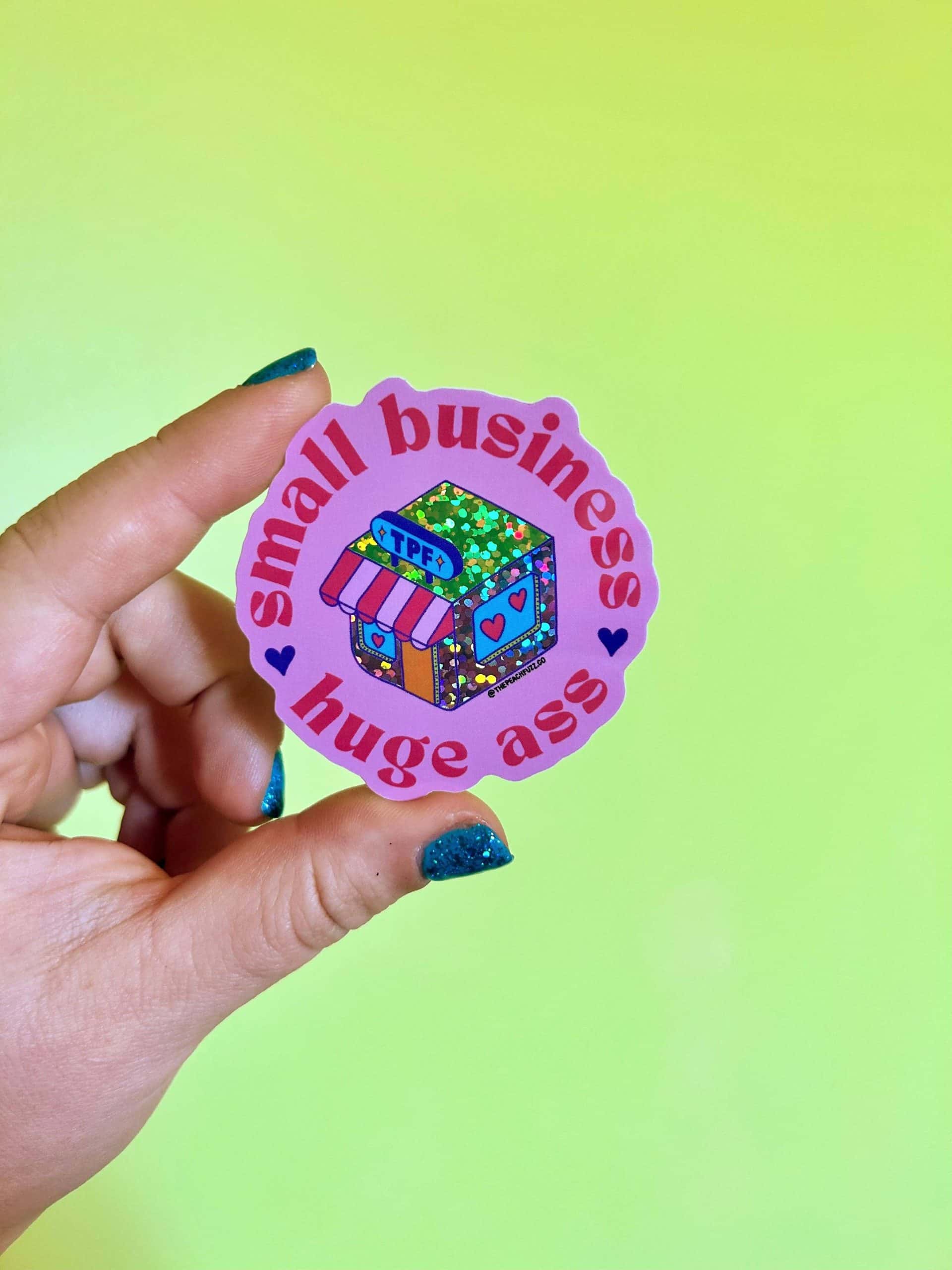 The Peach Fuzz Small Business, Huge Ass Glitter Sticker - Image 7