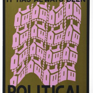 Feral Notions It has always been political Sticker Green House