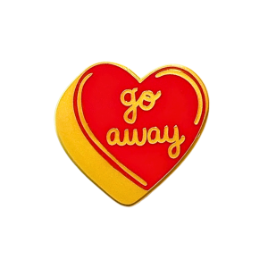 Badge Bomb Go Away Sweet Heart Enamel Pin