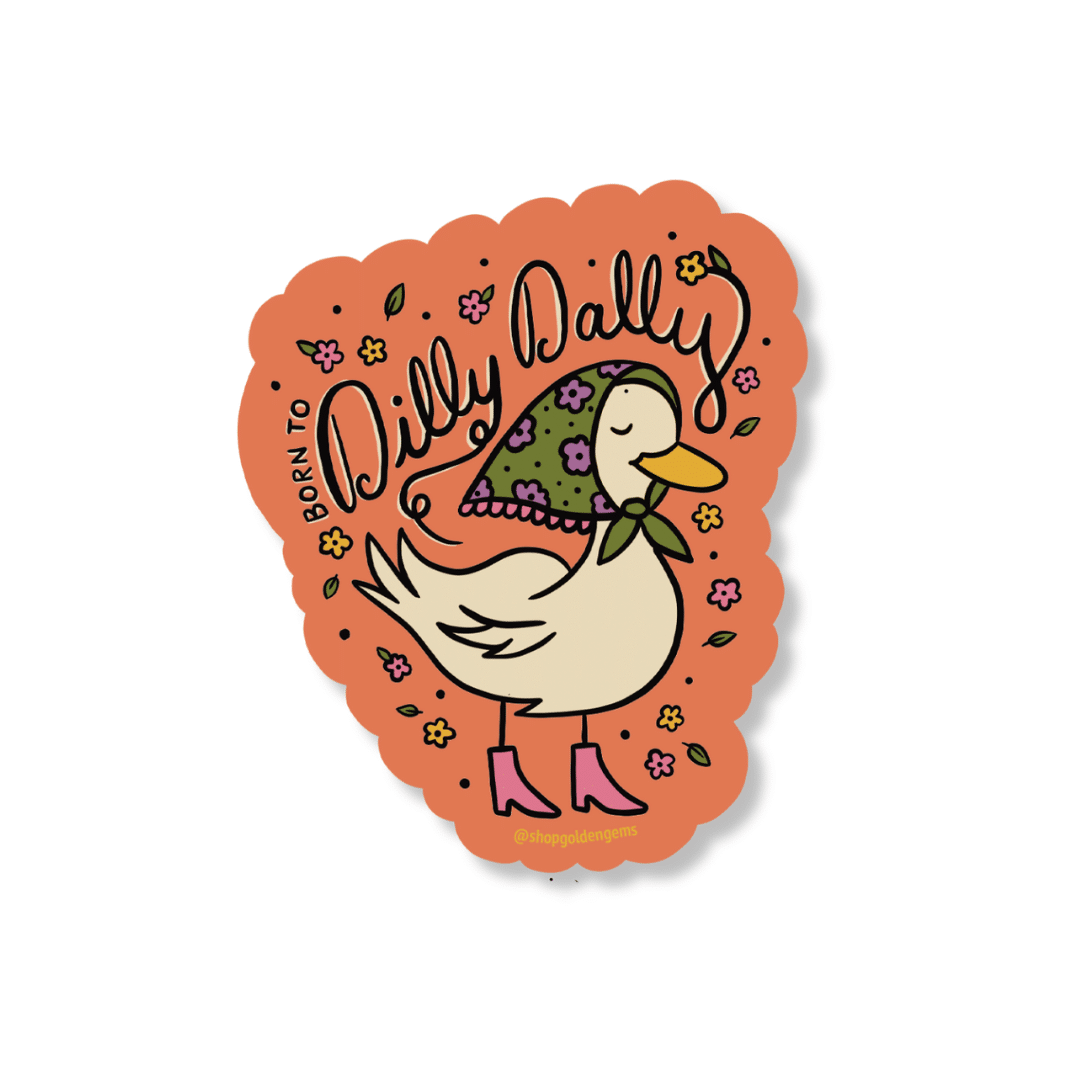 Golden Gems Born to Dilly Dally Sticker