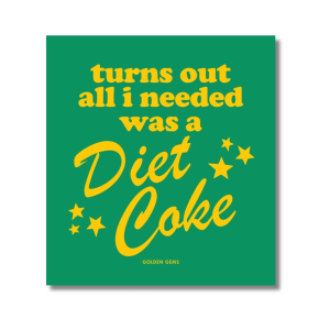 Golden Gems Turns Out All I Needed Was A Diet Coke Sticker