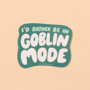 And Here We Are Goblin Mode Vinyl Sticker