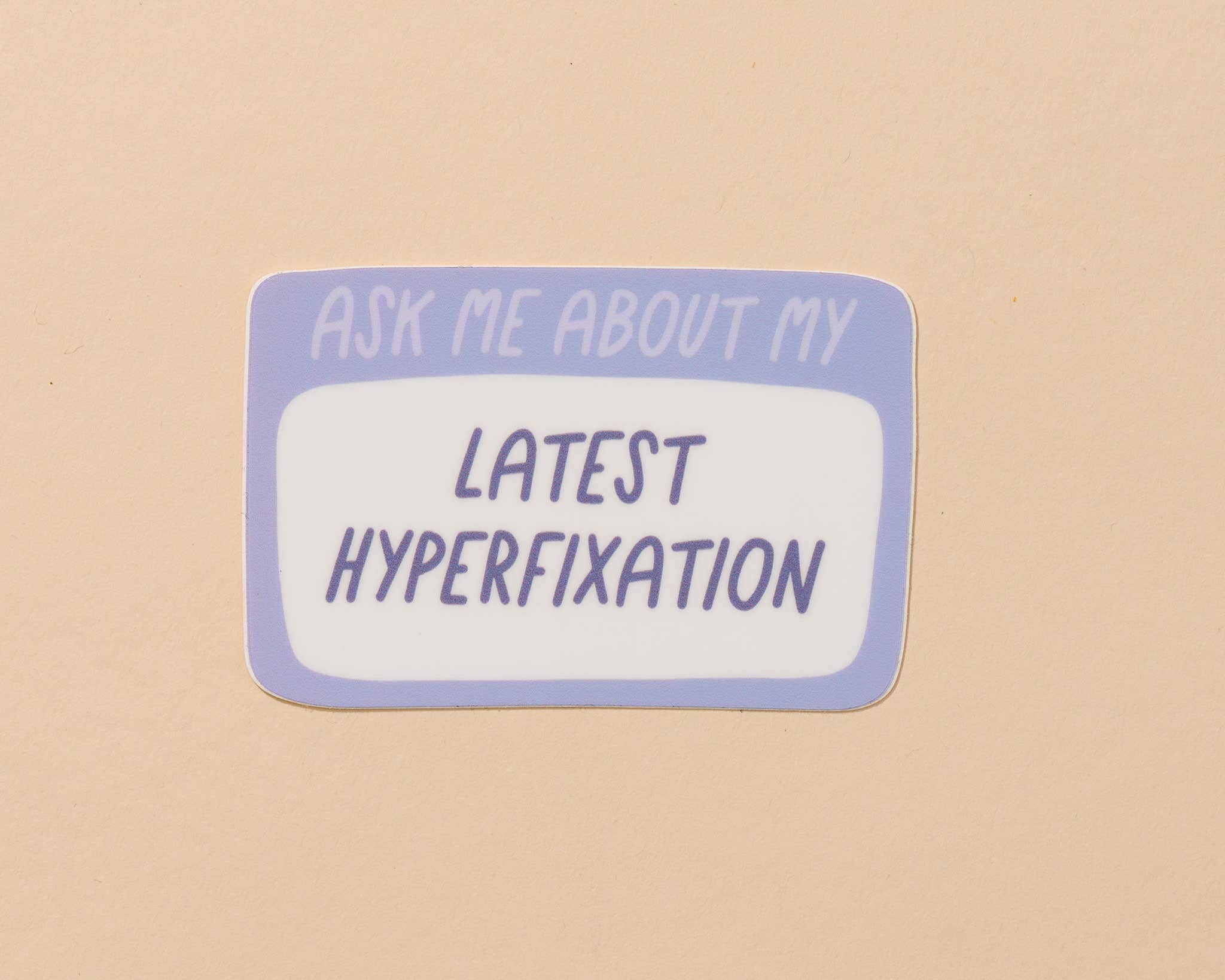 And Here We Are Lastest Hyperfixation Vinyl Sticker